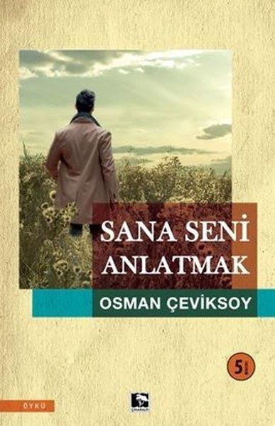 Sana Seni Anlatmak | Çınaraltı Yayınları (İnce Kapak) - Resim 1