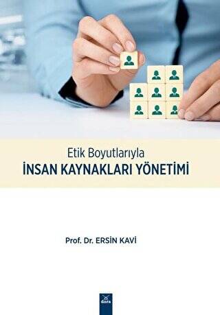 Etik Boyutlarıyla İnsan Kaynakları Yönetimi Ersin Kavi Dora Basım Yayın - Dr. Ersin Kavi kitap kapağı