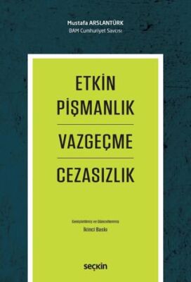Etkin Pişmanlık Vazgeçme ve Cezasızlık - Mustafa Arslantürk kitap kapağı