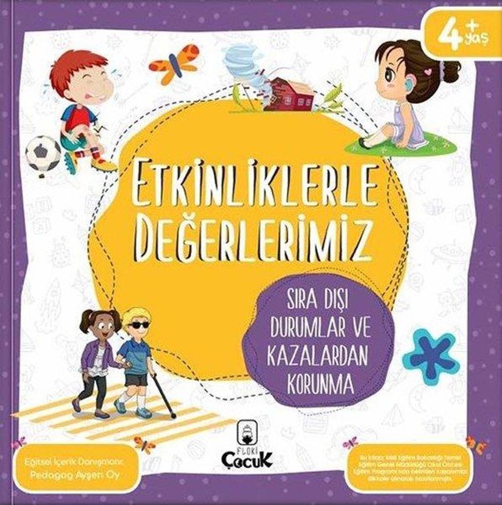 Etkinliklerle Değerlerimiz - Sıra Dışı Durumlar ve Kazalardan Korunma 4+ | Floki Çocuk