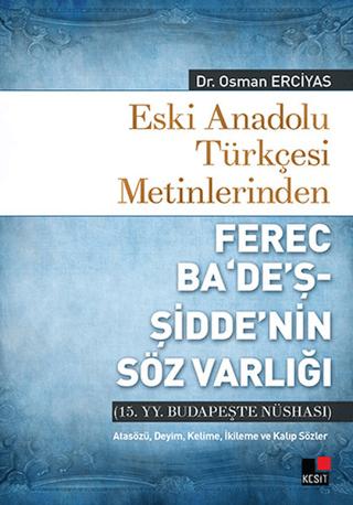 Eski Anadolu Türkçesi Metinlerinden Ferec Ba'de'ş - Şidde'nin Söz Varlığı | Kesit Yayınları (Ciltsiz) - Resim 1