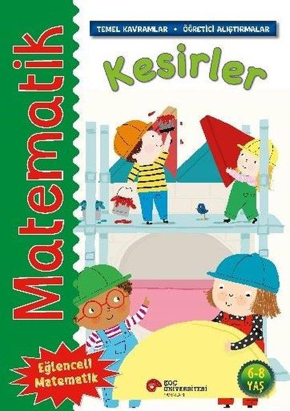 Matematik - Kesirler - Temel Kavramlar Öğretici Alıştırmalar 6 - 8 Yaş | Koç Üniversitesi Yayınları (İnce Kapak) - Resim 1