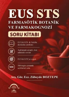 EUS STS Farmasötik Botanik ve Farmakognozi Soru Kitabı - Zübeyde Boztepe kitap kapağı