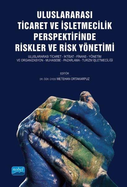 Uluslararası Ticaret ve İşletmecilik Perspektifinde Riskler ve Risk Yönetimi | Nobel Akademik Yayıncılık (İnce Kapak) - Resim 1