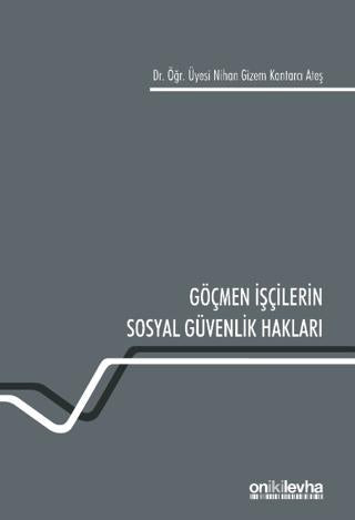 Göçmen İşçilerin Sosyal Güvenlik Hakları | On İki Levha Yayınları (Ciltsiz) - Resim 1
