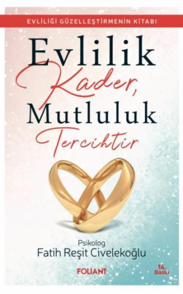 Evlilik Kader, Mutluluk Tercihtir - Fatih Reşit Civelekoğlu kitap kapağı