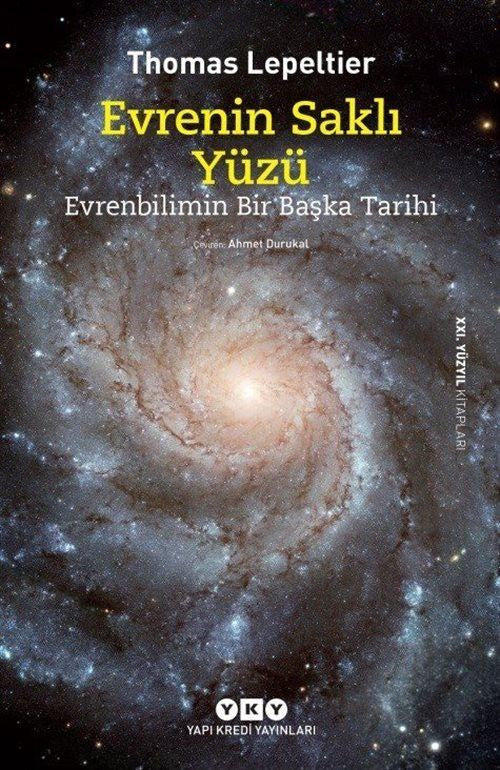 Evrenin Saklı Yüzü - Evrenbilimin Bir Başka Tarihi - Thomas Lepeltier kitap kapağı