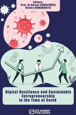 Digital Resilience and Sustainable Entrepreneurship in the Time of Covid | Efe Akademi Yayınları (Ciltsiz) - Resim 1