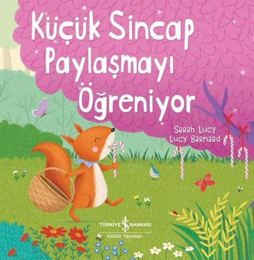 Küçük Sincap Paylaşmayı Öğreniyor | İş Bankası Kültür Yayınları (İnce Kapak)