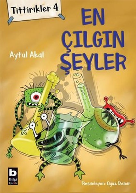 En Çılgın Şeyler: Tittirikler-4 | Bilgi Yayınevi