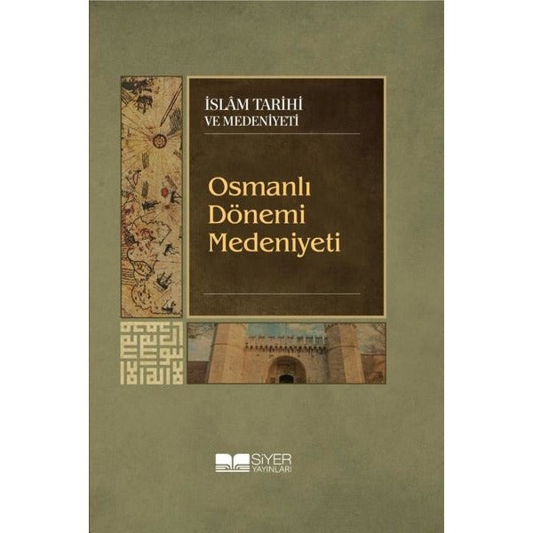 Osmanlı Dönemi Medeniyeti | Siyer Yayınları (Ciltsiz)
