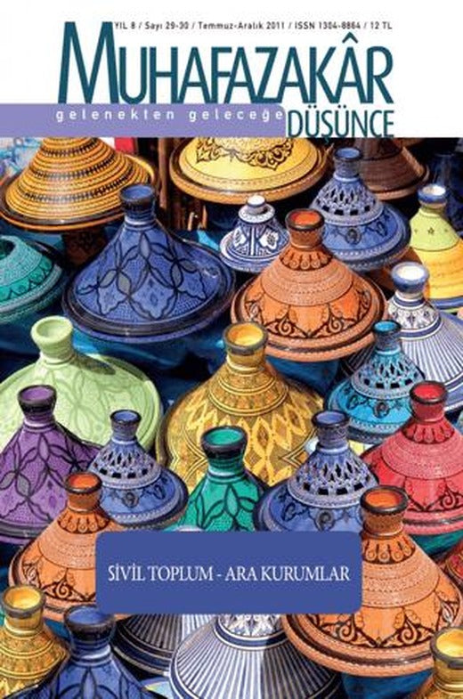 Muhafazakar Düşünce Dergisi Sayı: 29-30 Yıl: 8 Temmuz-Aralık 2011 | Kadim Yayınları (Ciltsiz)