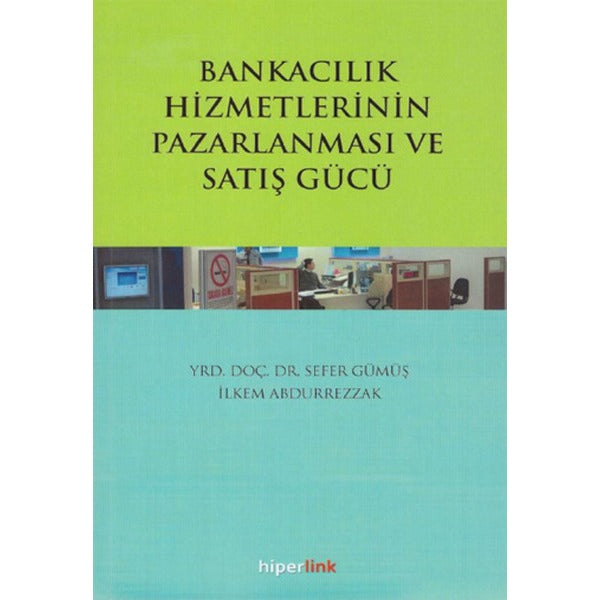 Bankacılık Hizmetlerinin Pazarlanması ve Satış Gücü