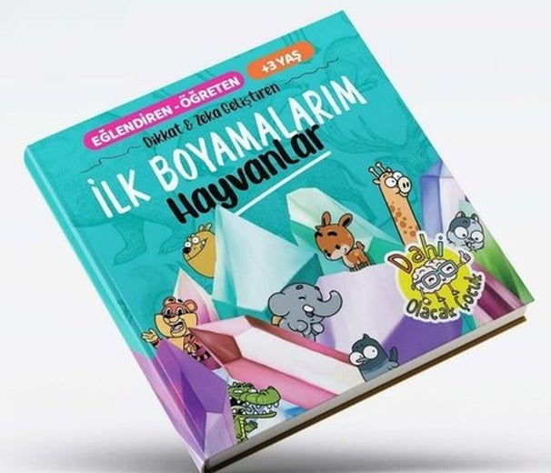 İlk Boyamalarım - Hayvanlar Dikkat ve Zeka Geliştiren +3 Yaş | Dahi Olacak Çocuk Yayınları