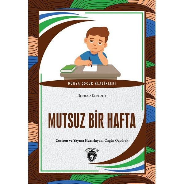 Mutsuz Bir Hafta - Dünya Çocuk Klasikleri | Dorlion Yayınevi