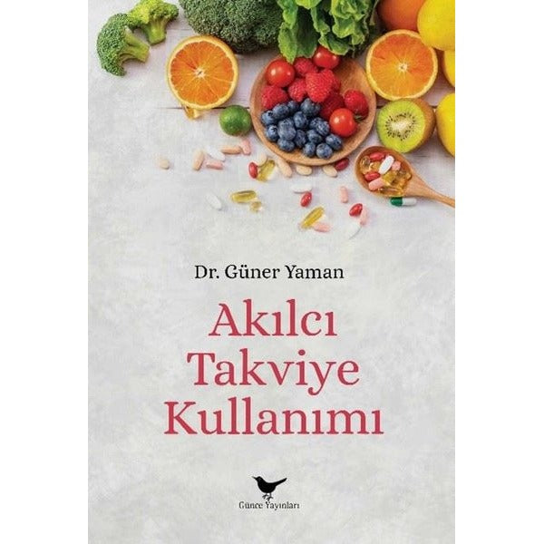 Akılcı Takviye Kullanımı | Günce Yayınları (İnce Kapak)