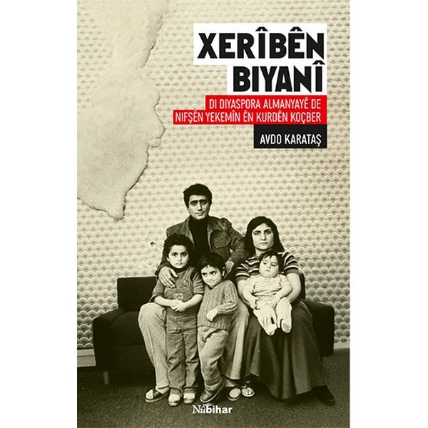 Xeriben Biyani - Di Diyaspora Almanyaye de Nifşen Yekemin en Kurden Koçber | Nubihar Yayınları (İnce Kapak)