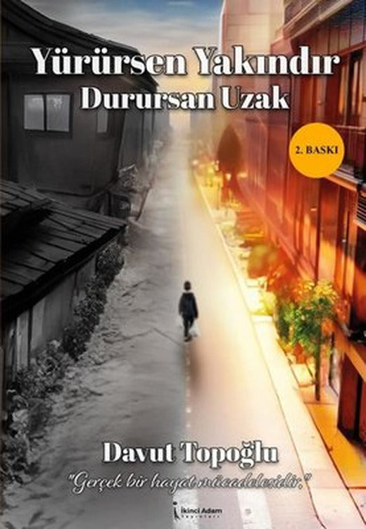 Yürürsen Yakındır Durursan Uzak | İkinci Adam Yayınları