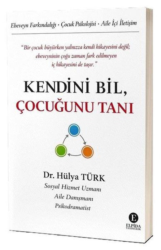 Kendini Bil Çocuğunu Tanı | Elpida Yayıncılık (İnce Kapak)