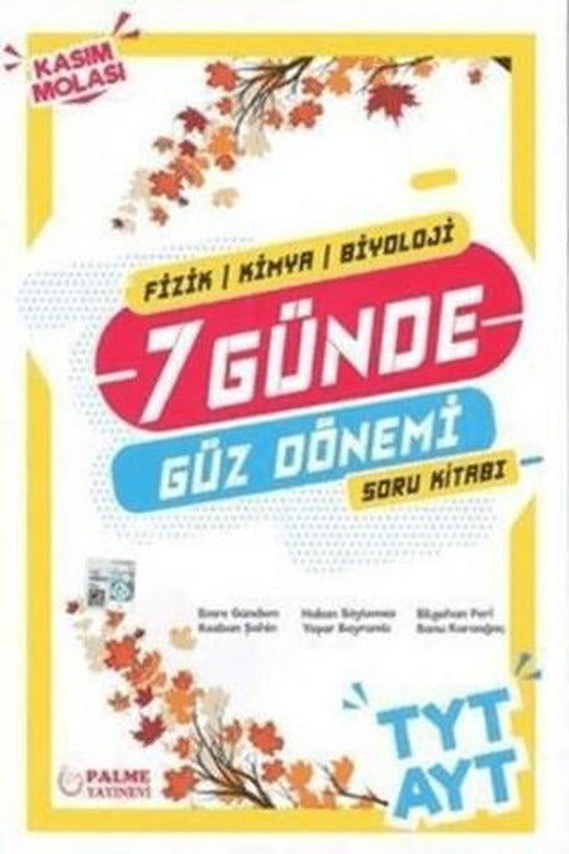 Palme YKS TYT AYT Fizik Kimya Biyoloji 7 Günde Güz Dönemi Kitabı | Palme Yayınları (Ciltsiz)