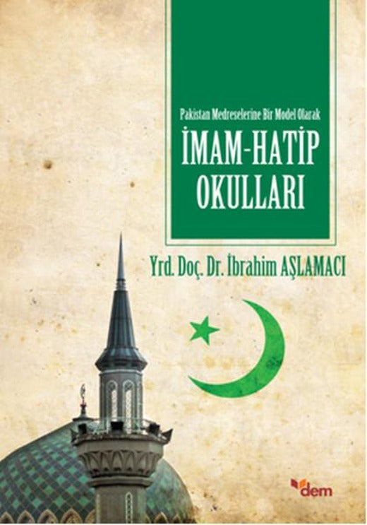 Pakistan Medreselerine Bir Model Olarak İmam Hatip Okulları | Dem Yayınları (İnce Kapak)