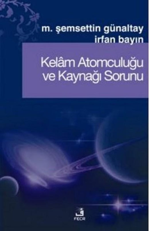 Kelam Atomculuğu ve Kaynağı Sorunu | Fecr Yayınları - İslam Tasavvuru Dizisi (İnce Kapak)