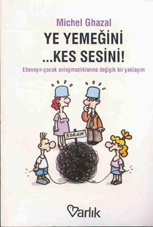 Ye Yemeğini Kes Sesini | Varlık Yayınları (İnce Kapak)