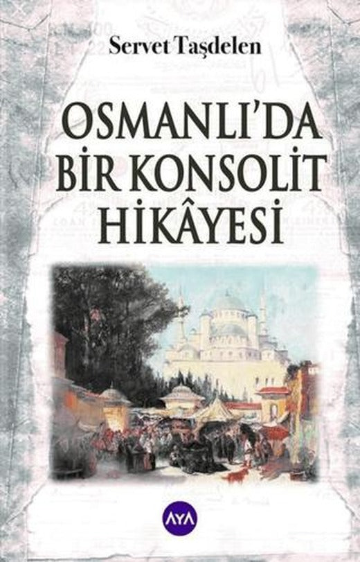 Osmanlı’da Bir Konsolit Hikayesi