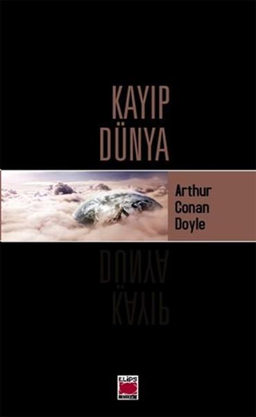 Kayıp Dünya | Elips Kitapları - 100 Temel Eser Ortaöğretim Dizisi (İnce Kapak) - Resim 1