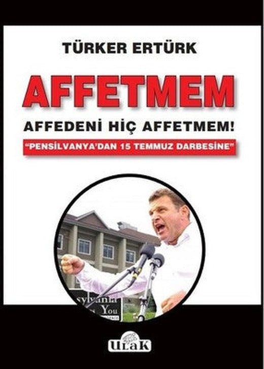 Affetmem-Affedeni Hiç Affetmem! | Ulak Yayıncılık