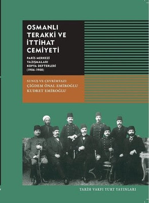 Osmanlı Terakki ve İttihat Cemiyeti | Tarih Vakfı Yurt Yayınları