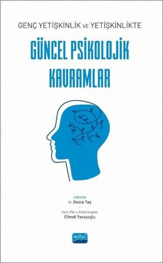 Güncel Psikolojik Kavramlar - Genç yetişkinlik ve Yetişkinlikte | Nobel Akademik Yayıncılık (İnce Kapak)