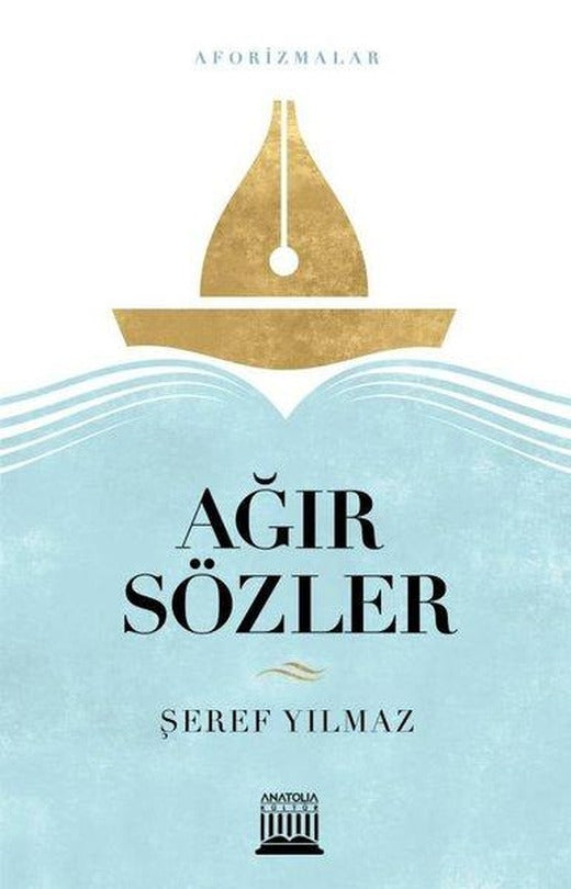 Ağır Sözler - Aforizmalar | Anatolia Kültür (İnce Kapak)