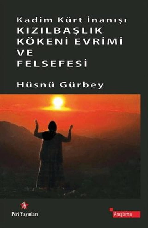 Kadim Kürt İnanışı Kızılbaşlık Kökeni Evrimi ve Felsefesi