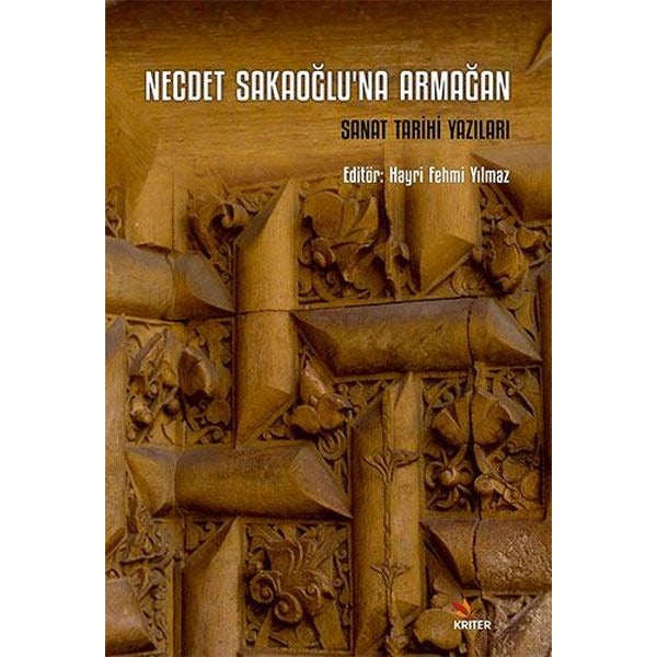 Necdet Sakaoğlu'na Armağan Sanat Tarihi Yazıları | Kriter (İnce Kapak)