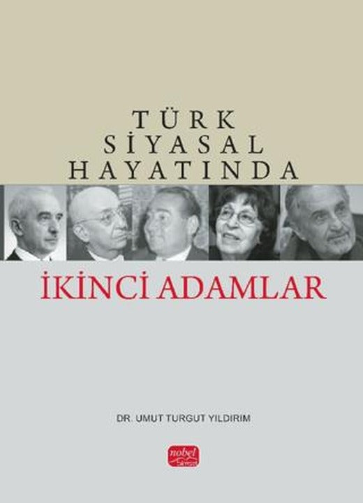 Türk Siyasal Hayatında İkinci Adamlar | Nobel Bilimsel Eserler (Ciltsiz)