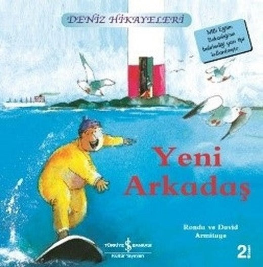 Yeni Arkadaş-Deniz Hikayeleri-İlk Okuma Kitaplarım | İş Bankası Kültür Yayınları
