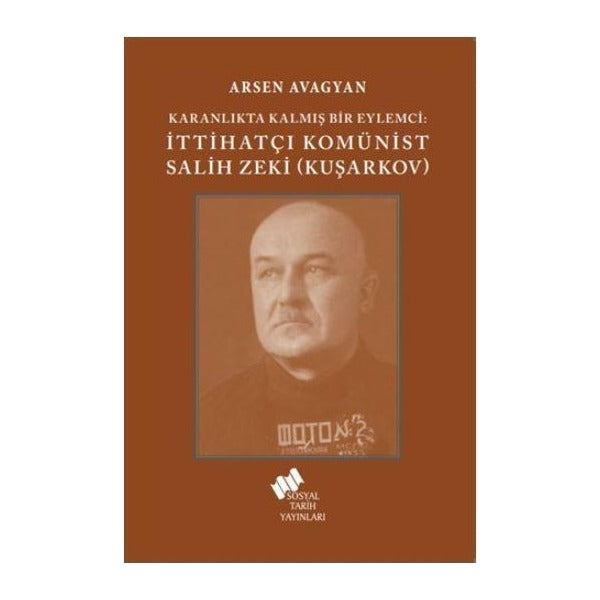 Katranlıkta Kalmış Bir Eylemci: İttihatçı Komünist Salih Zeki Kuşarkov