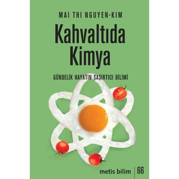 Kahvaltıda Kimya - Gündelik Hayatın Şaşırtıcı Bilimi | Metis Yayınları (İnce Kapak)