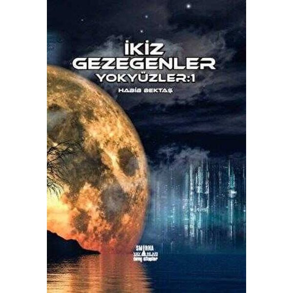 İkiz Gezegenler - Yokyüzler 1 | Smirna Yayınları