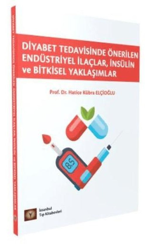 Diyabet Tedavisinde Önerilen Endüstriyel İlaçlar, İnsülin ve Bitkisel Yaklaşımlar | İstanbul Tıp Kitabevi (Ciltsiz)