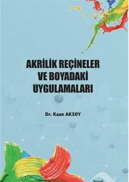 Akrilik Reçineler ve Boyadaki Uygulamaları