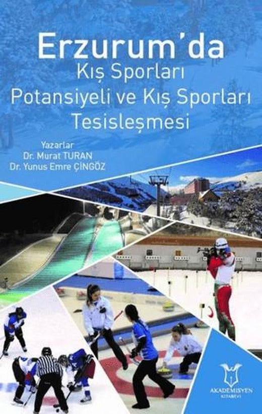 Erzurum’da Kış Sporları Potansiyeli ve Kış Sporları Tesisleşmesi | Akademisyen Kitabevi (Ciltsiz)