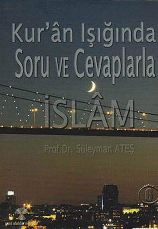 Kur’an Işığında Soru ve Cevaplarla İslam Cilt: 6 | Yeni Ufuklar Neşriyat (Ciltsiz)