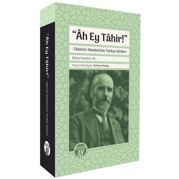 Ah Ey Tahir - Tahirü'l - Mevlevi'nin Türkçe Şiirleri | Büyüyenay Yayınları (İnce Kapak)