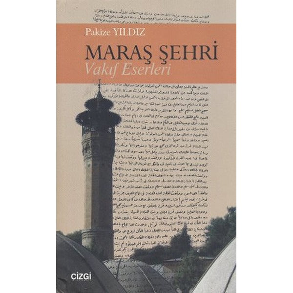 Maraş Şehri - Vakıf Eserleri | Çizgi Kitapevi