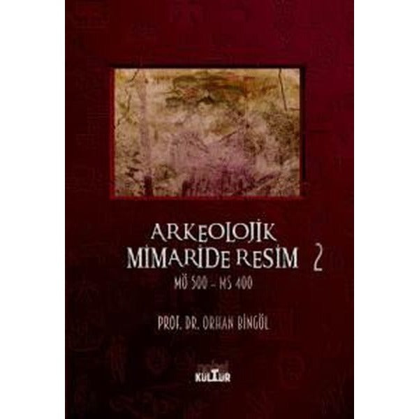 Arkeolojik Mimaride Resim 2 - MÖ 500-MS 400 | Nobel Kültür (İnce Kapak)