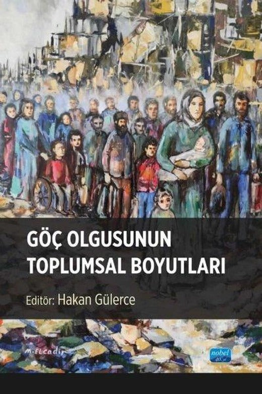 Göç Olgusunun Toplumsal Boyutları | Nobel Akademik Yayıncılık (İnce Kapak)