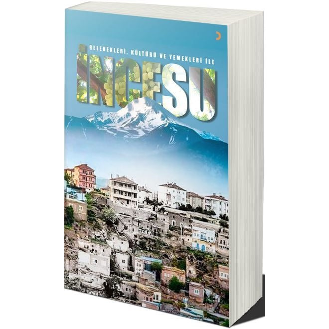 Gelenekleri Kültürü ve Yemekleri ile İncesu | Cinius Yayınları (Ciltsiz)