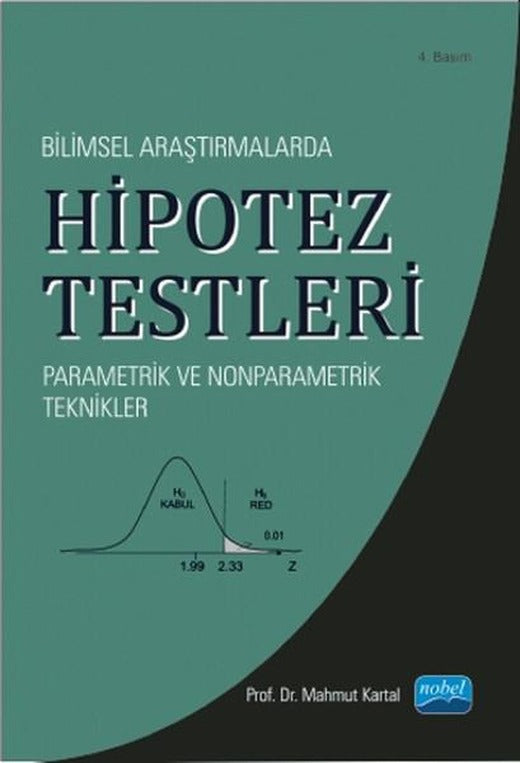 Bilimsel Araştırmalarda Hipotez Testleri | Nobel Akademik Yayıncılık (İnce Kapak)